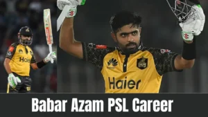 Babar Azam PSL Career