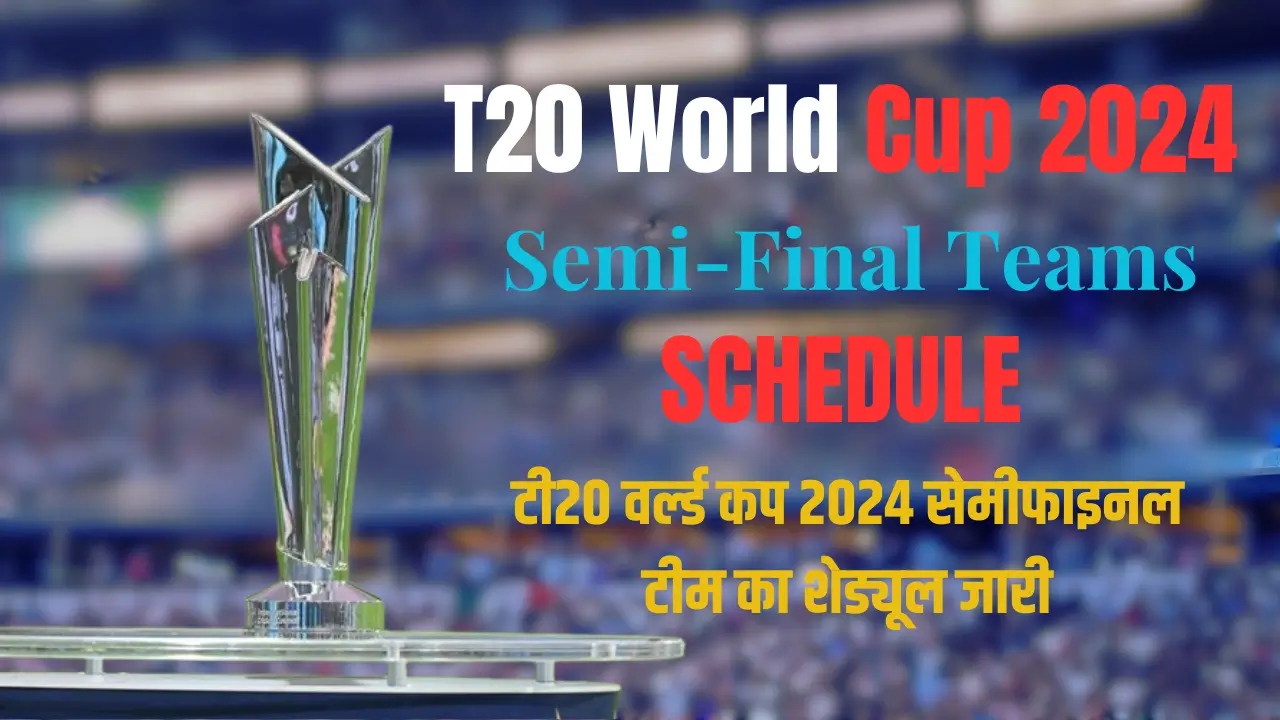 T20 World Cup 2024 Semi-Final Teams Schedule